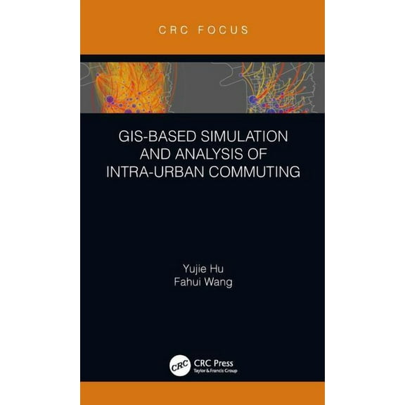 GIS-Based Simulation and Analysis of Intra-Urban Commuting, (Hardcover)