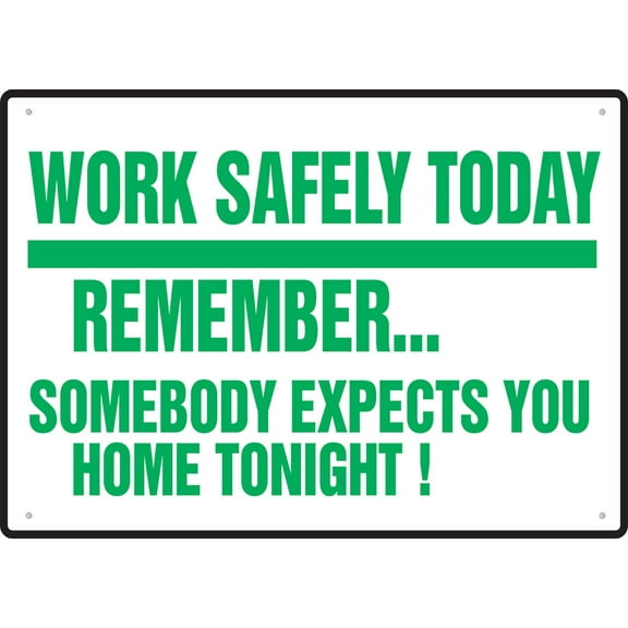 Safety Sign Work Safely Today Remember Somebody Expects You Home Tonight 12 X 8 Inch Metal Sign, Rustproof Aluminum, Multicolor