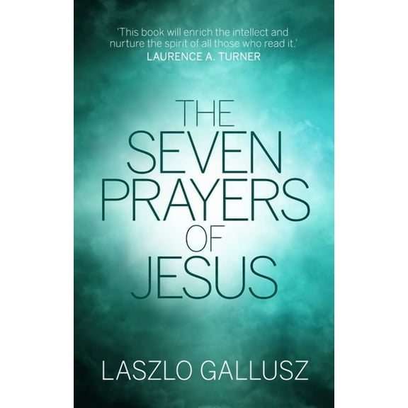 The Seven Prayers of Jesus, (Paperback)