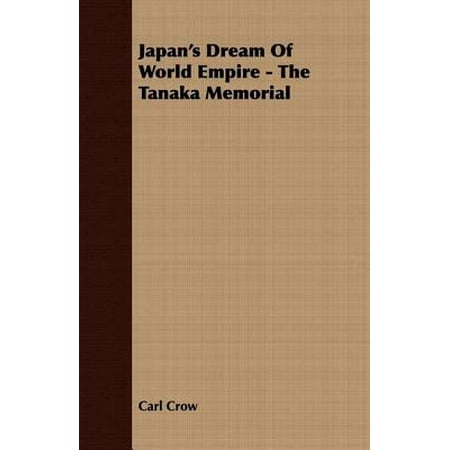 Japan's Dream Of World Empire - The Tanaka Memorial -