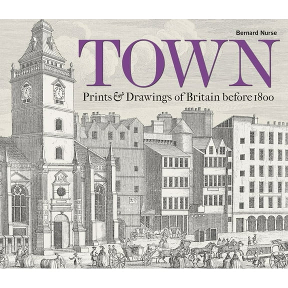 Town : Prints & Drawings of Britain before 1800 (Hardcover)