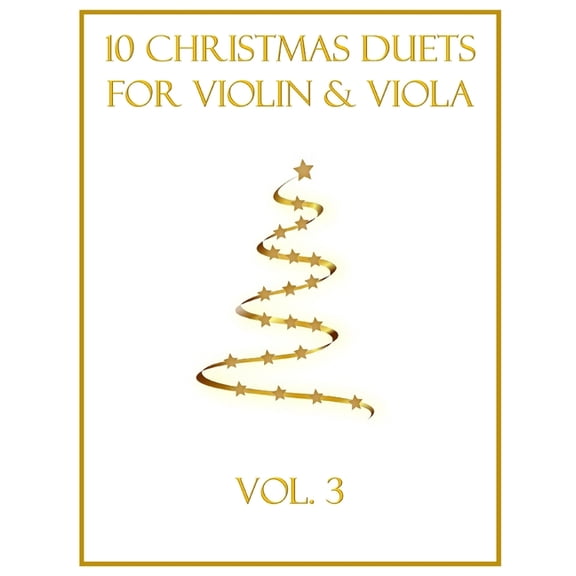 Christmas Duets for Violin and Viola 10 Christmas Duets for Violin and Viola: Vol. 3, Book 3, (Paperback)