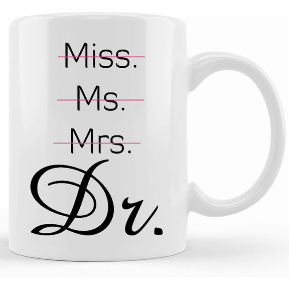 Miss Ms Mrs Dr Dr Mug, Phd Graduation Mug, Doctor Gift, Funny Doctor Mug, funny Ceramic novelty coffee mugs, Gift Present Mug for Christmas Thanksgiving Festival, birthday ideas, 11oz, 15 oz