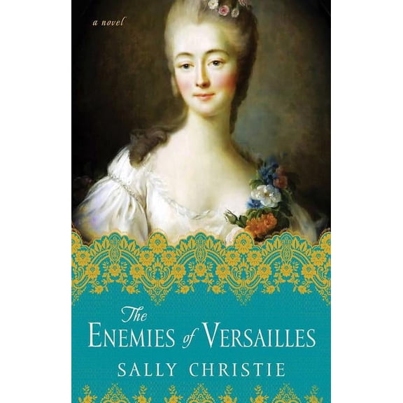 Mistresses of Versailles Trilogy The Enemies of Versailles, (Paperback)