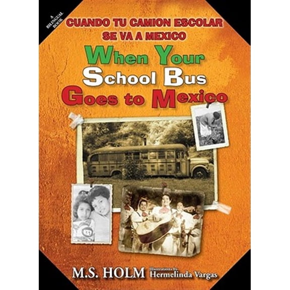 Pre-Owned When Your School Bus Goes to Mexico: Cuando Tu Camin Escolar Se Va a Mxico, (Hardcover)