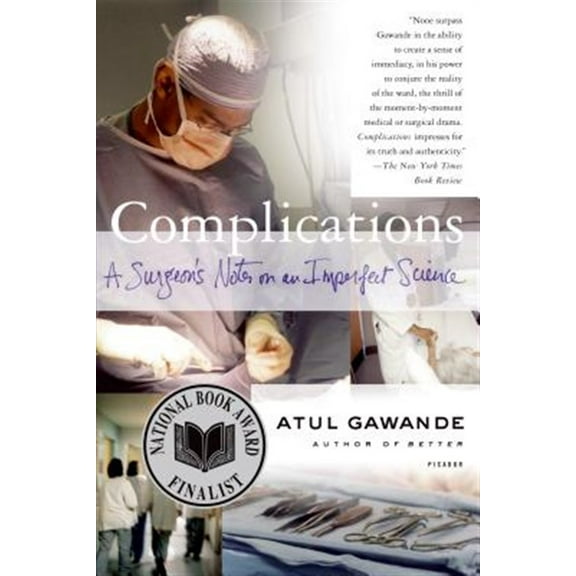 Pre-Owned Complications: A Surgeon's Notes on an Imperfect Science, 9780312421700, 0312421702, Paperback, First Edition edition