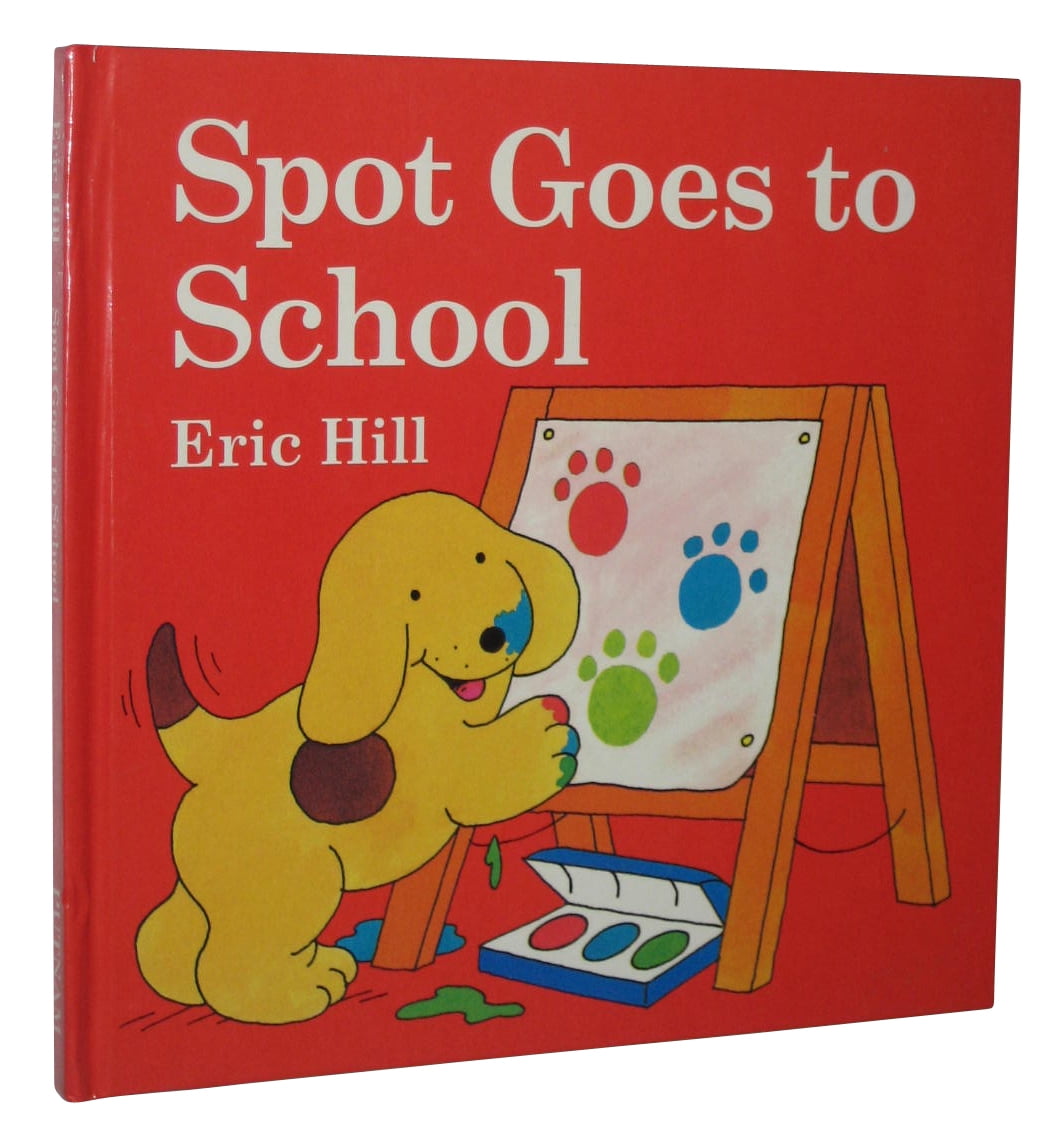 Spot Goes to School Kids Children Dog Hardcover Book (Eric Hill