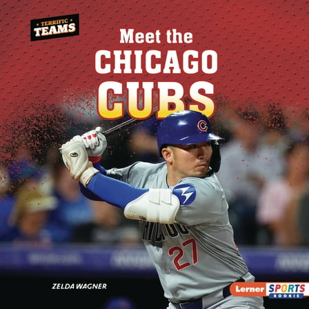 Terrific Teams (Lerner Sports Rookie) Meet the Chicago Cubs, (Hardcover)