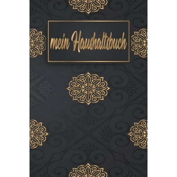Mein Haushaltsbuch: Haushaltsbuch für 12 Monate zum Eintragen: Finanzen organisieren, planen und verwalten - Sehr Übersichtlicher Planer für Gehalt, Kredite, Ersparnisse, Sparkonto u.v.m Mandalas Schw