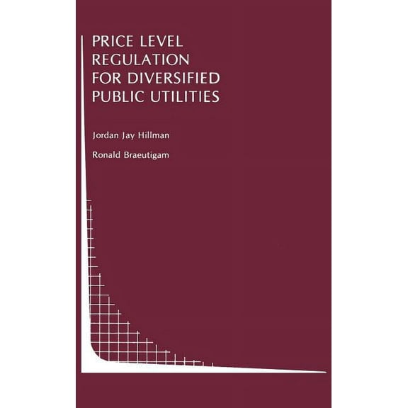 Topics in Regulatory Economics and Polic Price Level Regulation for Diversified Public Utilities, Book 5, (Hardcover)