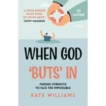 When God Buts In: Finding Strength to Face the Impossible, (Paperback)