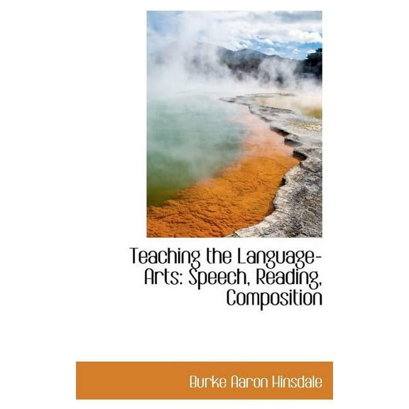 Teaching the Language-Arts: Speech, Reading, Composition (Hardcover)
