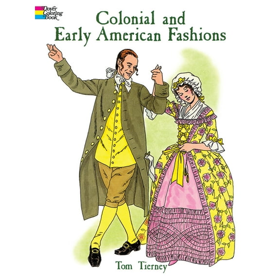 Dover Fashion Coloring Book Colonial and Early American Fashions, (Paperback)