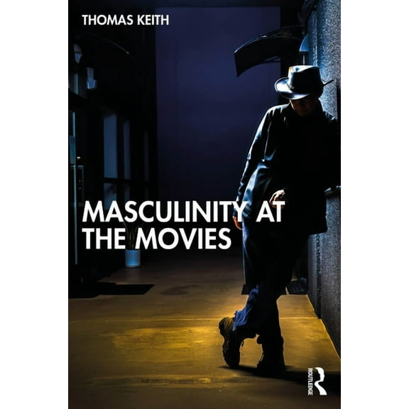 Masculinity at the Movies, (Paperback)