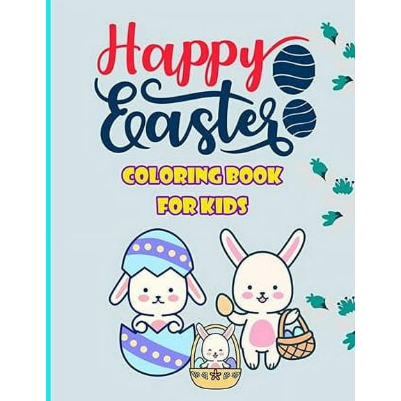 Happy Easter Coloring book for kids: for kids of all ages (Paperback)