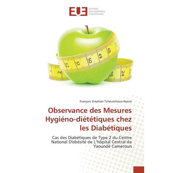 Omn.Univ.Europ.: Observance Des Mesures Hygiéno-Diététiques Chez Les Diabétiques (Paperback)