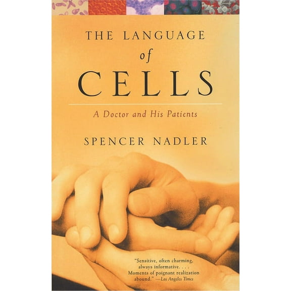The Language of Cells: A Doctor and His Patients, (Paperback)