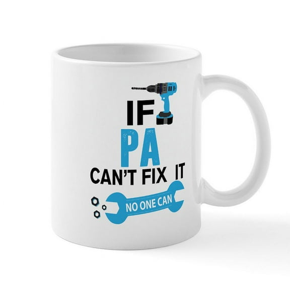 CafePress - If Pa Can't Fix It No One Can Mugs - 11 oz Ceramic Mug - Novelty Coffee Tea Cup