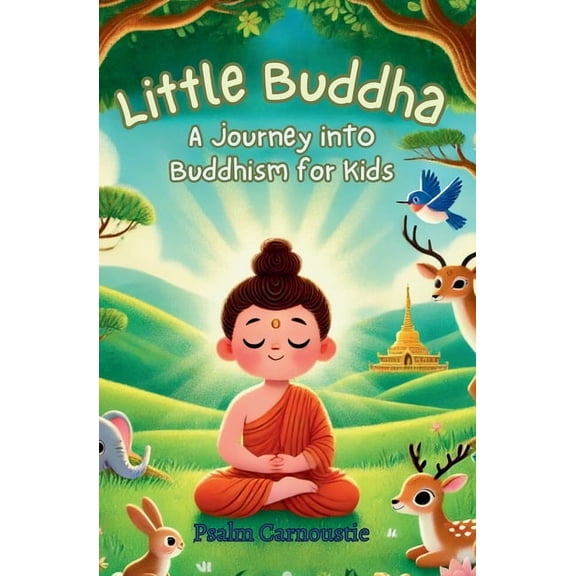 Little Buddha: A Journey Into Buddhism for Kids, (Paperback)