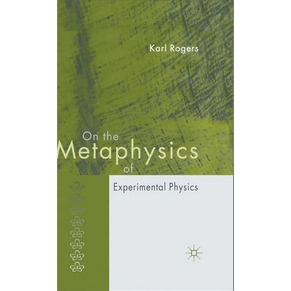 On the Metaphysics of Experimental Physics, (Hardcover)