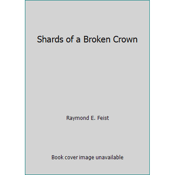 Pre-Owned Shards of a Broken Crown (Paperback) 0002246554 9780002246552