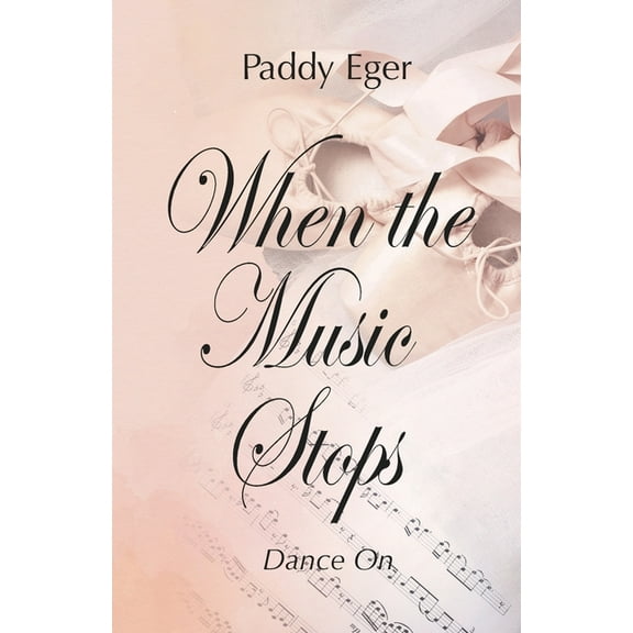 When the Music Stops: Dance On, (Paperback)