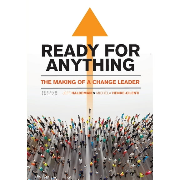 Ready for Anything: The Making of a Change Leader, (Paperback)