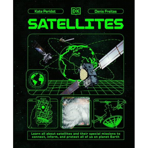 Adventures in Tech Satellites: Learn All about Satellites and Their Special Missions to Connect, Inform, and Protect All of Us on P, (Hardcover)