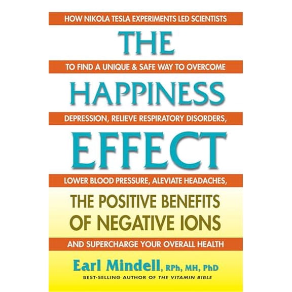 Pre-Owned The Happiness Effect: The Positive Benefits of Negative Ions (Paperback) 0757004229 9780757004223
