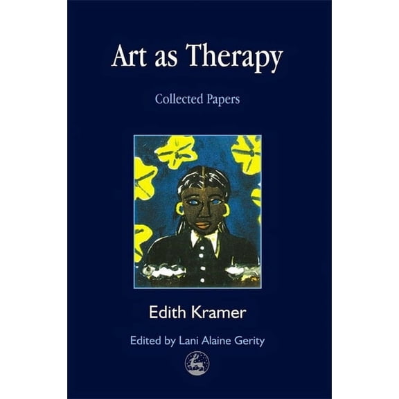 Arts Therapies Art as Therapy: Collected Papers, (Paperback)