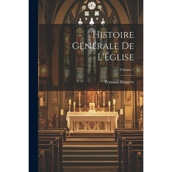 Histoire générale de l'Église; Volume 1 (Paperback)