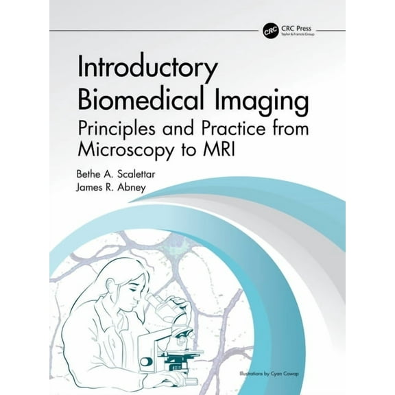 Imaging in Medical Diagnosis and Therapy Introductory Biomedical Imaging: Principles and Practice from Microscopy to MRI, (Paperback)
