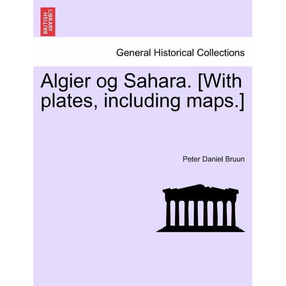 Algier Og Sahara. [With Plates, Including Maps.] (Paperback)