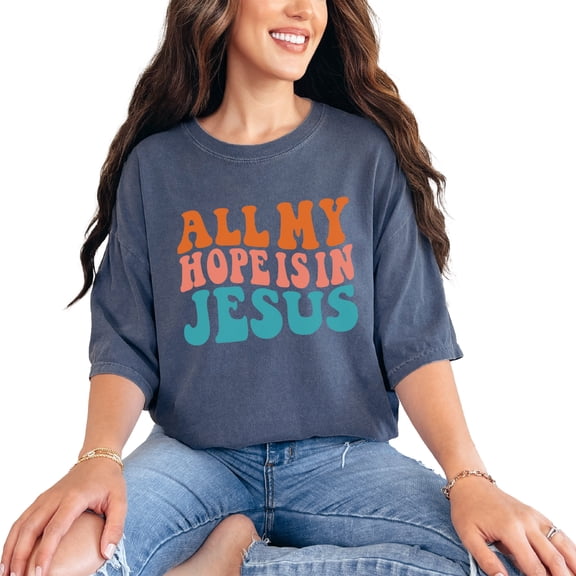 All My Hope Is in Jesus, Hopeful Christian Quote, Groovy Retro Wavy Text, Denim Comfort Colors T-Shirt, Small