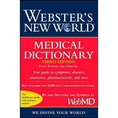 - Webster's New World Medical Dictionary, 3rd Edition
