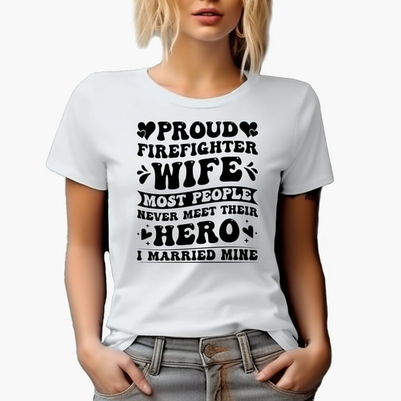 Proud Firefighter Wife, Most People Never Meet Their Hero, I Married Mine, Groovy Retro Wavy Text Merch Gift, White T-Shirt, Small