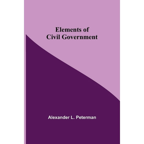 Elements of Civil Government, (Paperback)