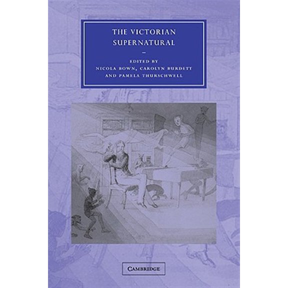 Pre-Owned Cambridge Studies in Nineteenth-Century The Victorian Supernatural, Book 42, (Paperback)