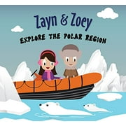 Zayn and Zoey Explore the Polar Region Kids Story Book for Early Learning - Children's Educational Picture Book, English Language (Ages 3 to 8 Years)