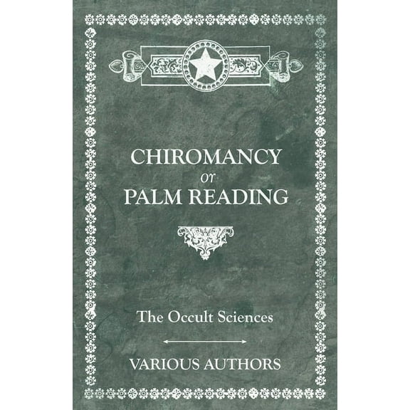 The Occult Sciences - Chiromancy or Palm Reading, (Paperback)