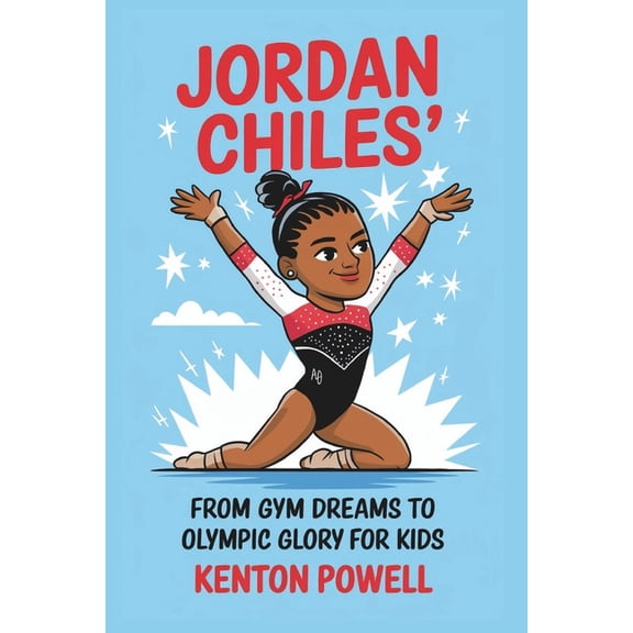 Jordan Chiles: From Gym Dreams to Olympic Glory for Kids, (Paperback)