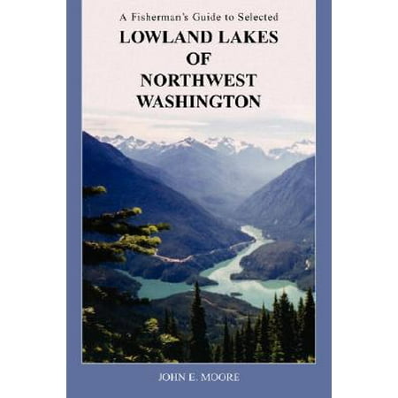 A Fisherman's Guide to Selected Lowland Lakes of Northwest (Best Trout Lakes In Washington State)