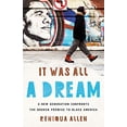 thumbnail image 1 of It Was All a Dream: A New Generation Confronts the Broken Promise to Black America, 1 of 1
