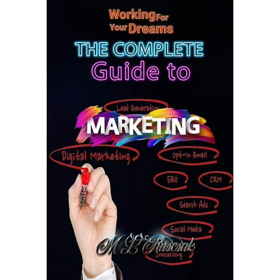 Working for Your Dreams Working for Your Dreams: The complete guide to Marketing : The complete guide to Marketing, Book 3, (Paperback)