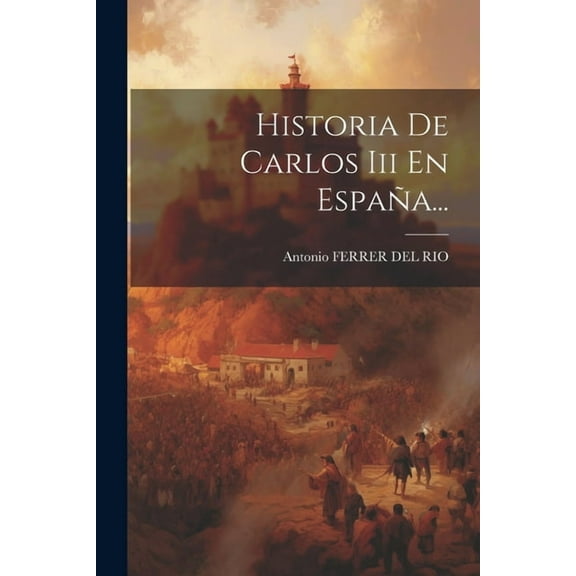 Historia De Carlos Iii En España... (Paperback)
