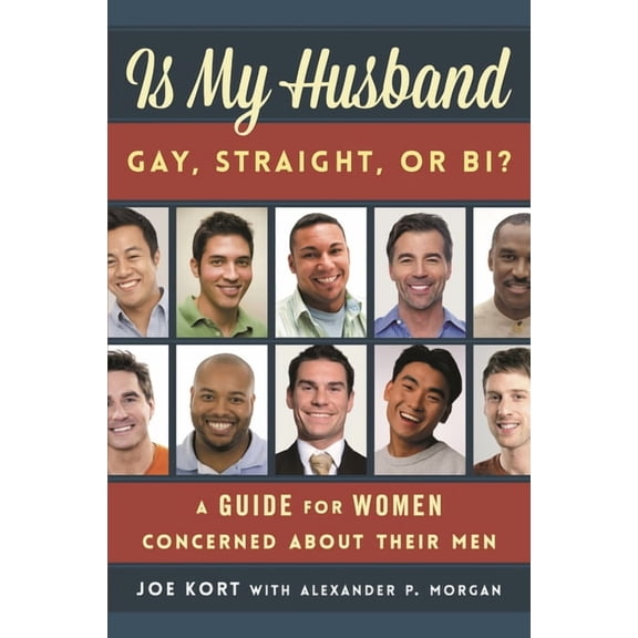 Is My Husband Gay, Straight, or Bi?: A Guide for Women Concerned about Their Men, (Hardcover)