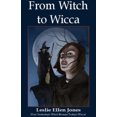 thumbnail image 1 of From Witch to Wicca: How Yesterday's Witch Became Today's Wicca!, 1 of 1