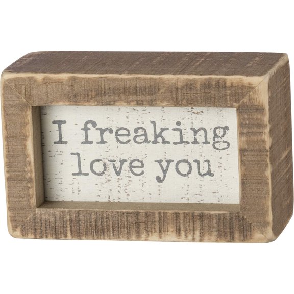 Primitives by Kathy I Freaking Love You Wood Inset Box Decorative Signs