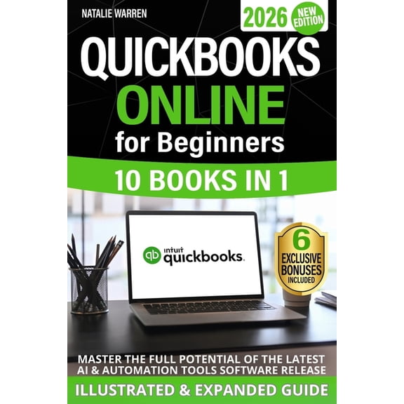 QuickBooks Online for Beginners 2026 New Edition: The Most Updated Illustrated Guide to QBO. Unlock Practical Tools, Aut, (Paperback)