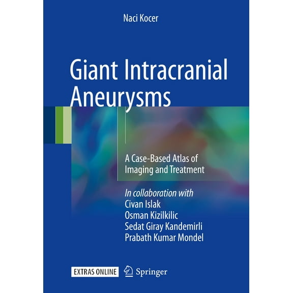 Giant Intracranial Aneurysms: A Case-Based Atlas of Imaging and Treatment, (Hardcover)